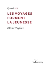 Les voyages forment la jeunesse : tragédie grecque en cinq épisodes - Olivier Papleux