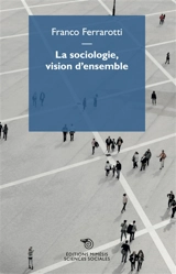 La sociologie, vision d'ensemble - Franco Ferrarotti