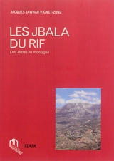 Les Jbala du Rif : des lettrés en montagne - Jawhar Vignet-Zunz