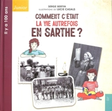 Comment c'était la vie autrefois en Sarthe ? - Serge Bertin