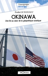 Okinawa : une île au coeur de la géopolitique asiatique - Emilie Guyonnet