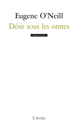 Désir sous les ormes - Eugene O'Neill