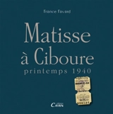 Matisse à Ciboure : printemps 1940 - France Favard