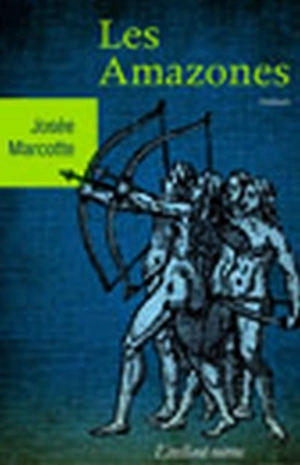 Les amazones - Josée Marcotte