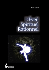 L'éveil spirituel rationnel - Marc Gotti