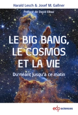 Le big bang, le cosmos et la vie : du néant jusqu'à ce matin - Harald Lesch