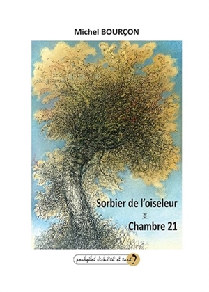 Sorbier de l'oiseleur. Chambre 21 - Michel Bourçon