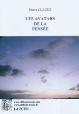 Les avatars de la pensée - Pierre Claudé
