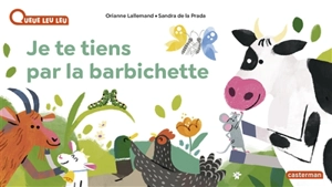 Je te tiens par la barbichette - Orianne Lallemand