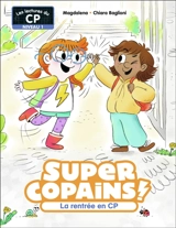 Super copains !. Vol. 1. La rentrée en CP : niveau 1 - Magdalena
