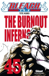 Bleach. Vol. 45. The burnout inferno - Taito Kubo