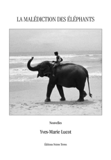 La malédiction des éléphants - Yves-Marie Lucot