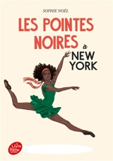 Les pointes noires. Vol. 3. Les pointes noires à New York - Sophie Noël
