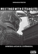 Meetings with strangers : anthologie Black Metal - Mindaugas Peleckis
