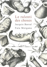 Le ralenti des choses - Jacquie Barral