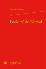 Lucidité de Nerval - Gabrielle Chamarat