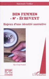 Des femmes s'écrivent : enjeux d'une identité narrative - Annemarie Trekker