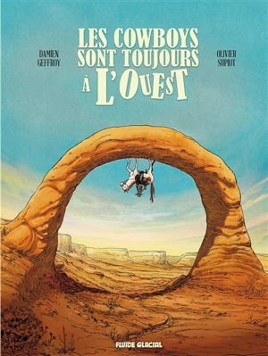 Les cowboys sont toujours à l'Ouest - Olivier Supiot