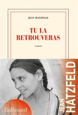 Tu la retrouveras - Jean Hatzfeld
