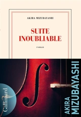 Suite inoubliable - Akira Mizubayashi
