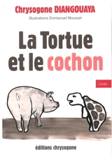 La tortue et le cochon : conte - Chrysogone Diangouaya