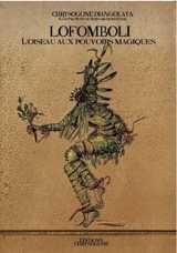 Lofomboli : l'oiseau aux pouvoirs magiques : conte - Chrysogone Diangouaya