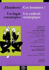 Hombres !. Ces hommes !. Un lugar estratégico. Un endroit stratégique