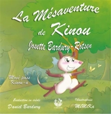 La mésaventure de Kinou. Mové pass Kinou-a - Josette Bardury-Rotsen