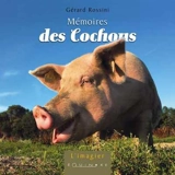 Mémoires des cochons - Gérard Rossini