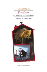 Etre deux ou Les bandes magiques - Muriel Denis