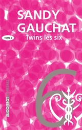 Twins. Vol. 2. Les six - Sandy Gauchat