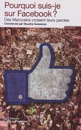 Pourquoi suis-je sur Facebook ? : des Marocains croisent leurs paroles