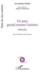 Un pays grand comme l'Univers : mawals - Ali Abdulla Khalifa