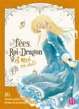 Les fées, le Roi-Dragon et moi (en chat). Vol. 4 - Kureha