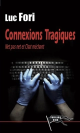 Connexions tragiques : net pas net et chat méchant - Luc Fori