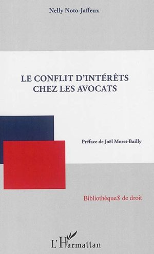 Le conflit d'intérêts chez les avocats - Nelly Noto-Jaffeux
