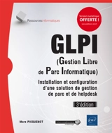 GLPI (gestion libre de parc informatique) : installation et configuration d'une solution de gestion de parc et de helpdesk - Marc Picquenot