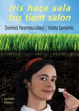 Iris hace sala. Iris tient salon - Dominick Parenteau-Lebeuf
