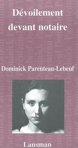 Dévoilement devant notaire - Dominick Parenteau-Lebeuf