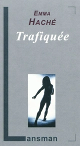 Trafiquée - Emma Haché