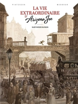 Vie extraordinaire d'Arizona Joe, le clochard de Wall Street. Vol. 1 - Stéphane Piatzszek