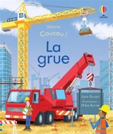 Coucou !. La grue - Lara Bryan