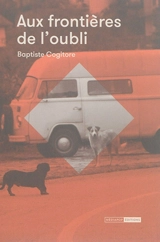 Aux frontières de l'oubli - Baptiste Cogitore