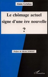 Le chômage actuel, signe d'une ère nouvelle ? - Alain Grielen