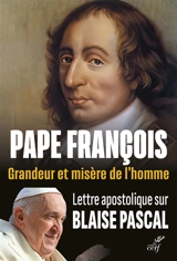 Grandeur et misère de l'homme : lettre apostolique Sublimitas et miseria hominis - François