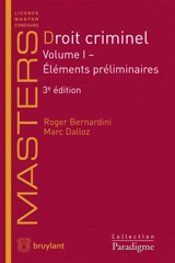 Droit criminel. Vol. 1. Eléments préliminaires - Roger Bernardini