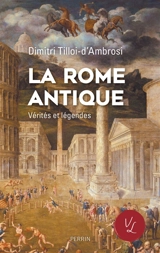 La Rome antique - Dimitri Tilloi-D'Ambrosi