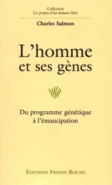 L'homme et ses gènes : du programme génétique à l'émancipation - Charles Salmon