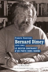 Bernard Dimey (1931-1981) : le destin contrarié d'un poète hors norme - Francis Couvreux