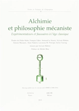 Alchimie et philosophie mécaniste : expérimentateurs et faussaires à l'âge classique